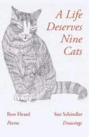 A Life Deserves Nine Cats de Ron Heard