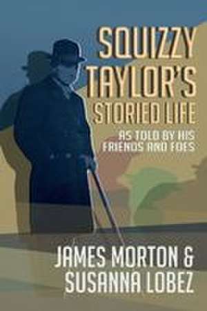 Squizzy Taylor's Storied Life de James Morton