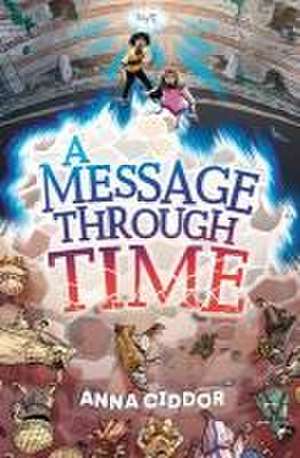 A Message Through Time de Anna Ciddor