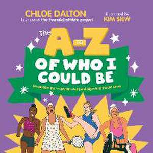 The a - Z of Who I Could Be de Chloe Dalton