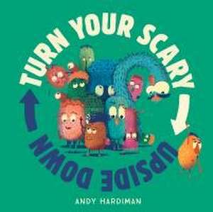 Turn Your Scary Upside Down de Andy Hardiman