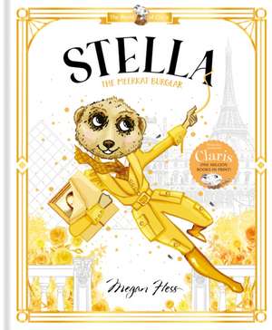 Stella: The Meerkat Burglar de Megan Hess