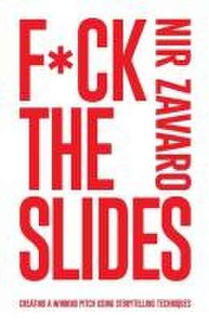 F*ck the Slides de Nir Zavaro