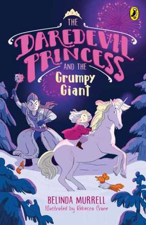 Daredevil Princess and the Grumpy Giant de Belinda Murrell
