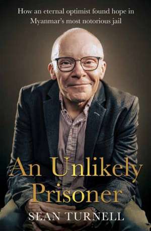 Unlikely Prisoner, An de Sean Turnell