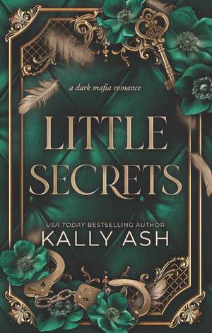 Little Secrets: A dark mafia romance de Kally Ash