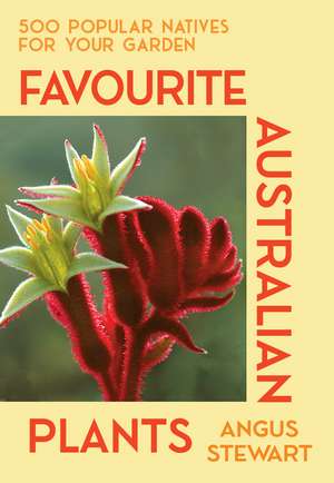 Favourite Australian Plants de Angus Stewart
