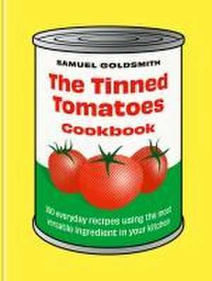 The Tinned Tomatoes Cookbook de Samuel Goldsmith