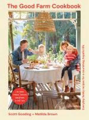 The Good Farm Cookbook de Scott Gooding