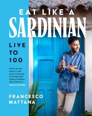 Eat Like a Sardinian de Francesco Mattana