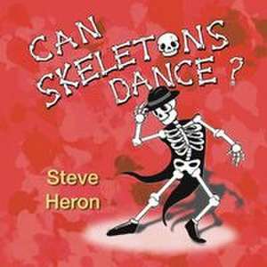Can Skeletons Dance? de Steve Heron