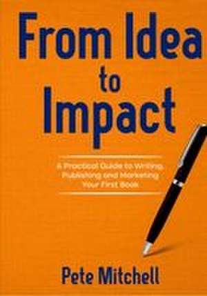 Mitchell, P: From Idea to Impact