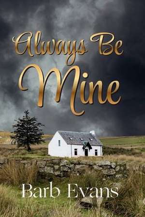 Always Be Mine de Barb Evans