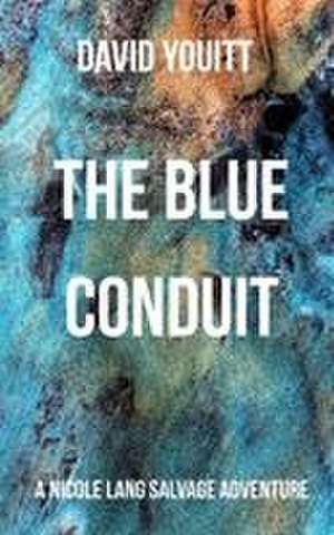 THE BLUE CONDUIT de David John Youitt