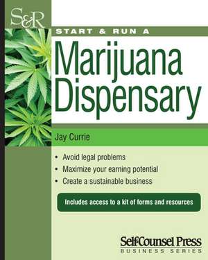 Start & Run a Marijuana Dispensary or Pot Shop de Rosy Mondin