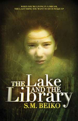 The Lake and the Library de S. M. Beiko