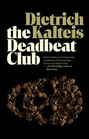 The Deadbeat Club: A Crime Novel de Dietrich Kalteis