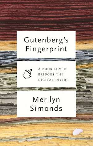 Gutenbergs Fingerprint: A Book Lover Bridges the Digital Divide de Merilyn Simonds