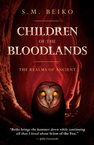 Children of the Bloodlands: The Realms of Ancient Book 2 de S. M. Beiko