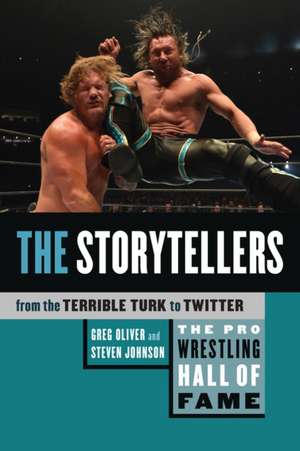 Pro Wrestling Hall of Fame, The: The Storytellers: From the Terrible Turk to Twitter de Greg Oliver