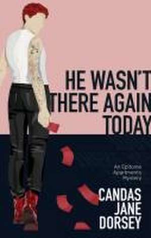 He Wasn't There Again Today de Candas Jane Dorsey