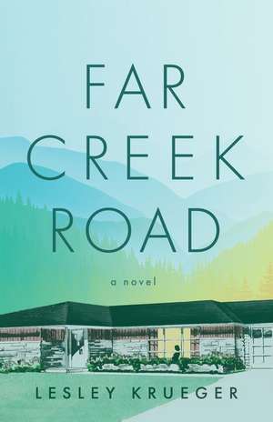 Far Creek Road de Lesley Krueger