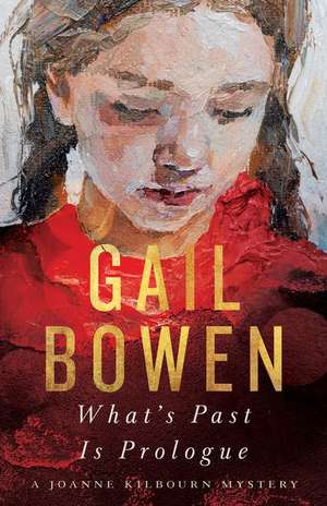 What's Past Is Prologue de Gail Bowen