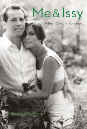 Me & Issy: A Four Seasons Romance de Rosalie Wise Sharp