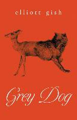 Grey Dog de Elliott Gish