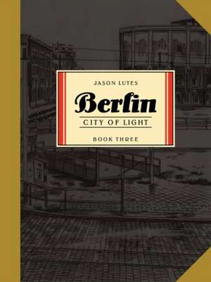 Berlin Book Three de Jason Lutes