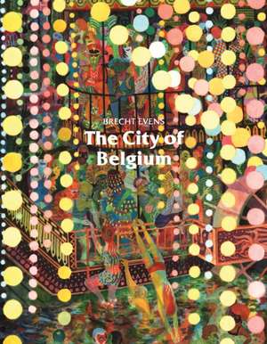 The City of Belgium de Brecht Evens