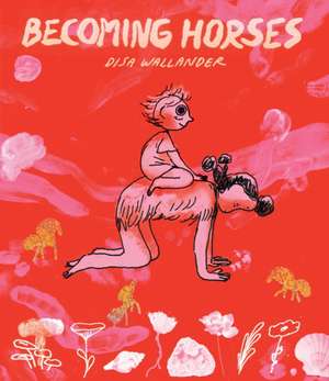 Becoming Horses de Disa Wallander