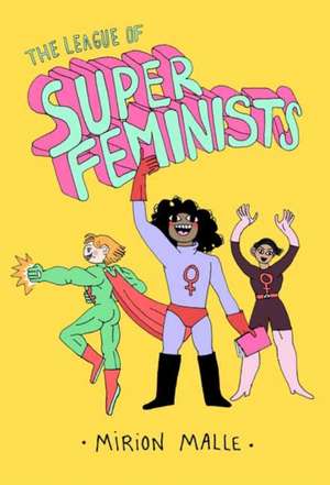 The League of Super Feminists de Mirion Malle