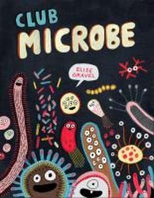 Club Microbe de Elise Gravel