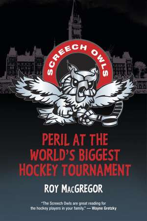 Peril at the World's Biggest Hockey Tournament de Roy MacGregor