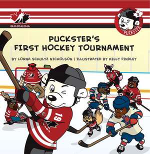 Puckster's First Hockey Tournament de Lorna Schultz-Nicholson