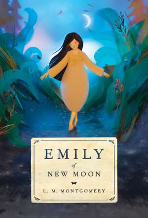 Emily of New Moon de L M Montgomery