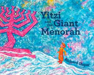 Yitzi and the Giant Menorah de Richard Ungar