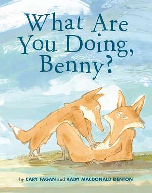 What Are You Doing, Benny? de Cary Fagan