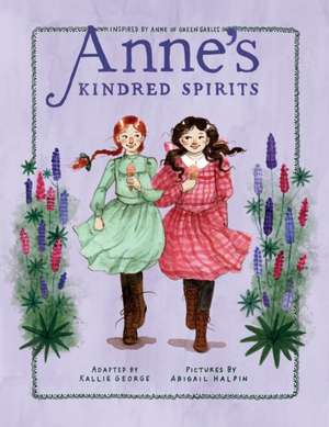 Anne's Kindred Spirits de Kallie George