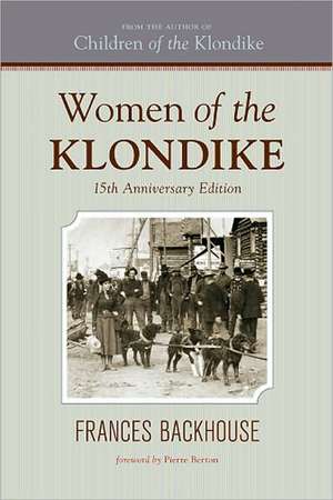 Women of the Klondike de Frances Backhouse