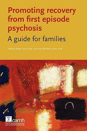 Promoting Recovery from First Episode Psychosis: A Guide for Families de Sabrina Baker