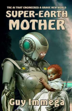 Super-Earth Mother de Guy Immega