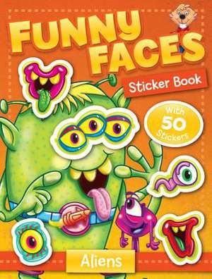 Funny Faces Sticker Book: Aliens de Beaver Books