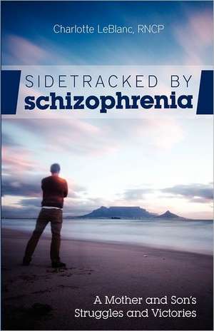 Sidetracked by Schizophrenia de Charlotte LeBlanc