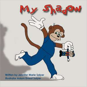 My Shadow de Jennifer Marie Salyer