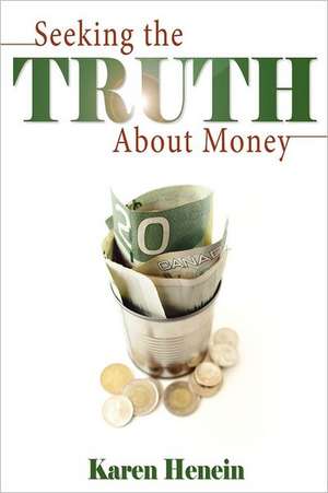 Seeking the Truth about Money de Karen Henein