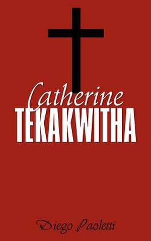 Catherine Tekakwitha de Diego Paoletti