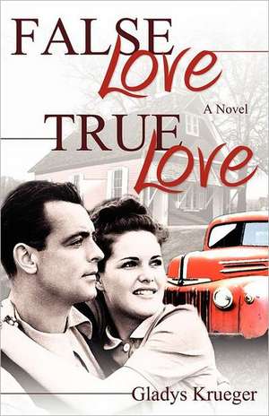 False Love, True Love de Gladys Krueger