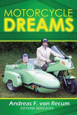 Motorcycle Dreams de Andreas F. Von Recum